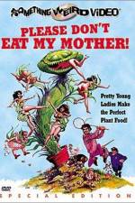 Watch Please Don't Eat My Mother 5movies