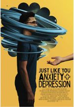 Watch Just Like You: Anxiety and Depression 5movies