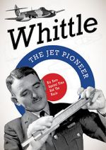 Watch Whittle: The Jet Pioneer 5movies