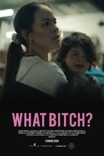 Watch What Bitch? (Short 2020) 5movies