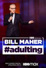 Watch Bill Maher: #Adulting (TV Special 2022) 5movies