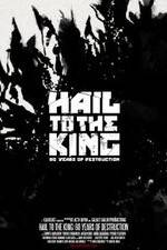 Watch Hail to the King: 60 Years of Destruction 5movies