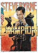 Watch Steve Byrne: Champion 5movies