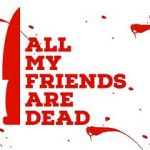 Watch All My Friends Are Dead 5movies