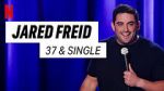 Watch Jared Freid: 37 and Single (TV Special 2023) 5movies