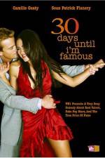 Watch 30 Days Until I'm Famous 5movies