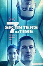 Watch 7 Splinters in Time 5movies