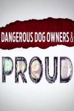 Watch Dangerous Dog Owners and Proud 5movies
