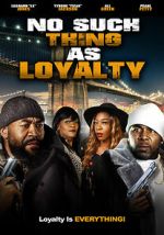 Watch No Such Thing as Loyalty 5movies