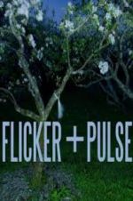 Watch Flicker + Pulse 5movies