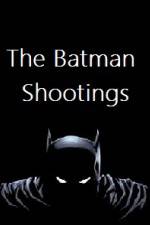 Watch The Batman Shootings 5movies