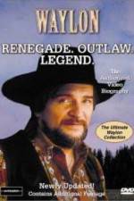 Watch Waylon Renegade Outlaw Legend 5movies