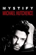 Watch Mystify: Michael Hutchence 5movies