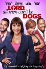 Watch Lord All Men Cant Be Dogs 5movies