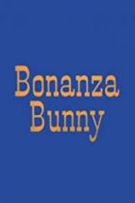 Watch Bonanza Bunny 5movies