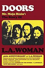 Watch Doors: Mr. Mojo Risin\' - The Story of L.A. Woman 5movies