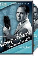 Watch Johnny Mercer: The Dream's on Me 5movies