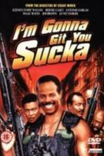 Watch I'm Gonna Git You Sucka 5movies