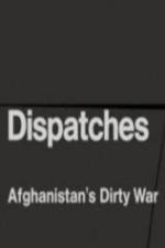 Watch Dispatches - Afghanistan's Dirty War 5movies