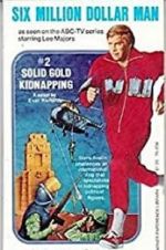 Watch The Six Million Dollar Man: The Solid Gold Kidnapping 5movies