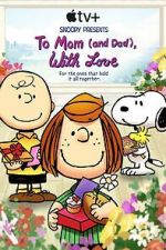 Watch Snoopy Presents: To Mom (and Dad), with Love (TV Special 2022) 5movies