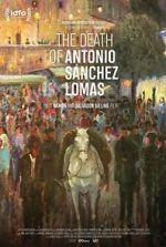 Watch The Death of Antonio Sanchez Lomas 5movies