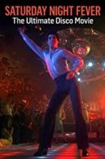 Watch Saturday Night Fever: The Ultimate Disco Movie 5movies