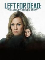 Watch Left for Dead: The Ashley Reeves Story 5movies