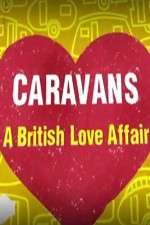 Watch Caravans: A British Love Affair 5movies