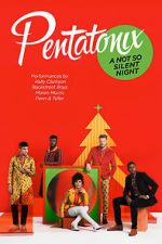 Watch Pentatonix: A Not So Silent Night 5movies