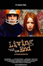 Watch Living \'til the End 5movies