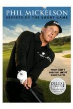 Watch Phil Mickelson: Secrets of the Short Game 5movies