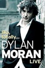 Watch Dylan Moran: Like, Totally 5movies