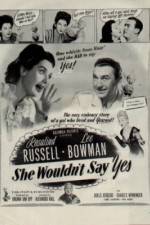 Watch She Wouldn't Say Yes 5movies