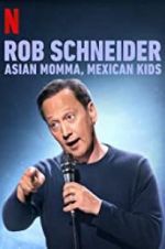 Watch Rob Schneider: Asian Momma, Mexican Kids 5movies