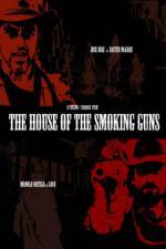 Watch The House of the Smoking Guns 5movies