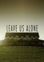 Watch Leave Us Alone (Short 2013) 5movies