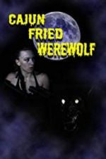Watch Cajun Fried Werewolf 5movies