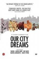 Watch Our City Dreams 5movies