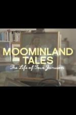 Watch Moominland Tales: The Life of Tove Jansson 5movies