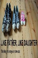 Watch Like Father Like Daughter 5movies