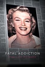 Watch Fatal Addiction: Marilyn Monroe 5movies