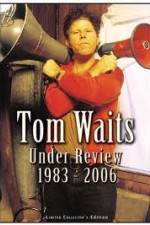 Watch Tom Waits - Under Review: 1983-2006 5movies