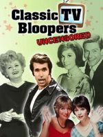 Watch Classic TV Bloopers Uncensored 5movies