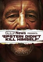 Watch VICE News Presents: Epstein Didn't Kill Himself 5movies