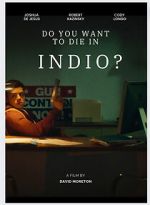 Watch Do You Want to Die in Indio? 5movies