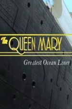 Watch The Queen Mary: Greatest Ocean Liner 5movies