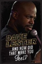 Watch Dave Lester: And How Did That Make You Feel? (TV Special 2023) 5movies