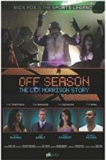 Watch Off Season: The Lex Morrison Story 5movies