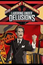 Watch Paul F Tompkins Laboring Under Delusions 5movies